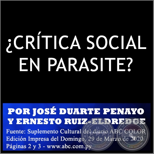 CRTICA SOCIAL EN PARASITE? - POR JOS DUARTE PENAYO  Y ERNESTO RUIZ-ELDREDGE - Domingo, 29 de Marzo de 2020